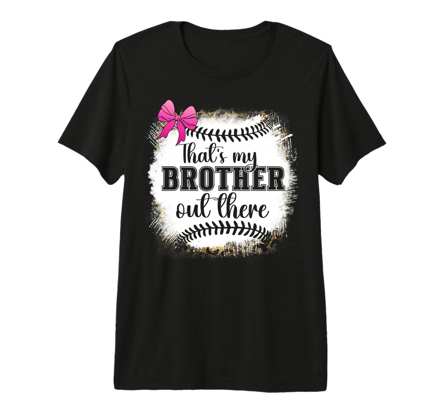Baseball Sister Thats My Brother T-Shirt - Casual Everyday Wear Men Women - T-Shirt, Sweatshirt, Hoodie