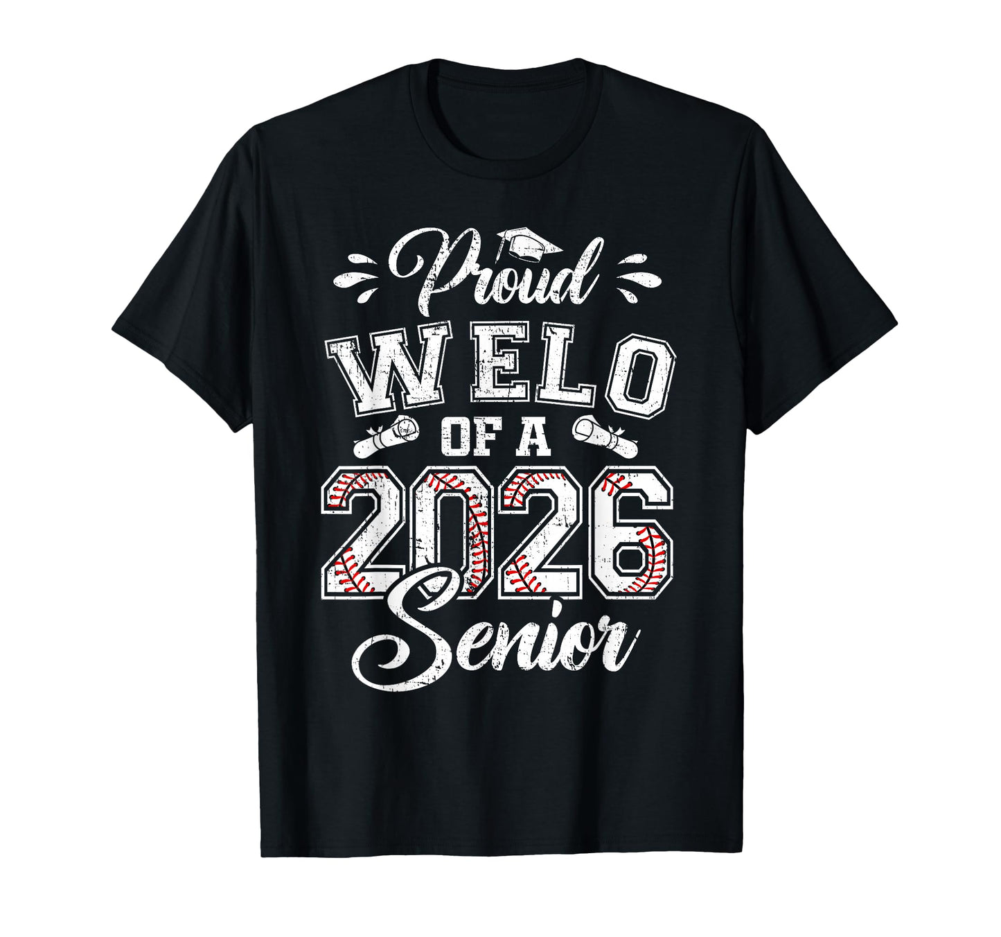 Proud Welo 2026 Senior Baseball Graduate T-Shirt - Custom Art Print Unisex - T-Shirt, Sweatshirt, Hoodie