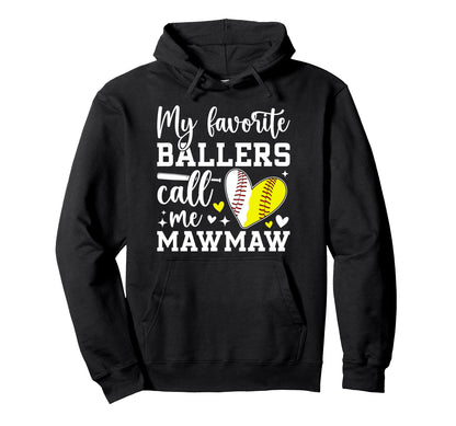 My Favorite Ballers Call Me Mawmaw Hoodie - Fun Novelty Design Men Women - T-Shirt, Sweatshirt, Hoodie