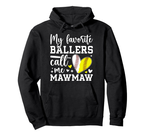 My Favorite Ballers Call Me Mawmaw Hoodie - Fun Novelty Design Men Women - T-Shirt, Sweatshirt, Hoodie