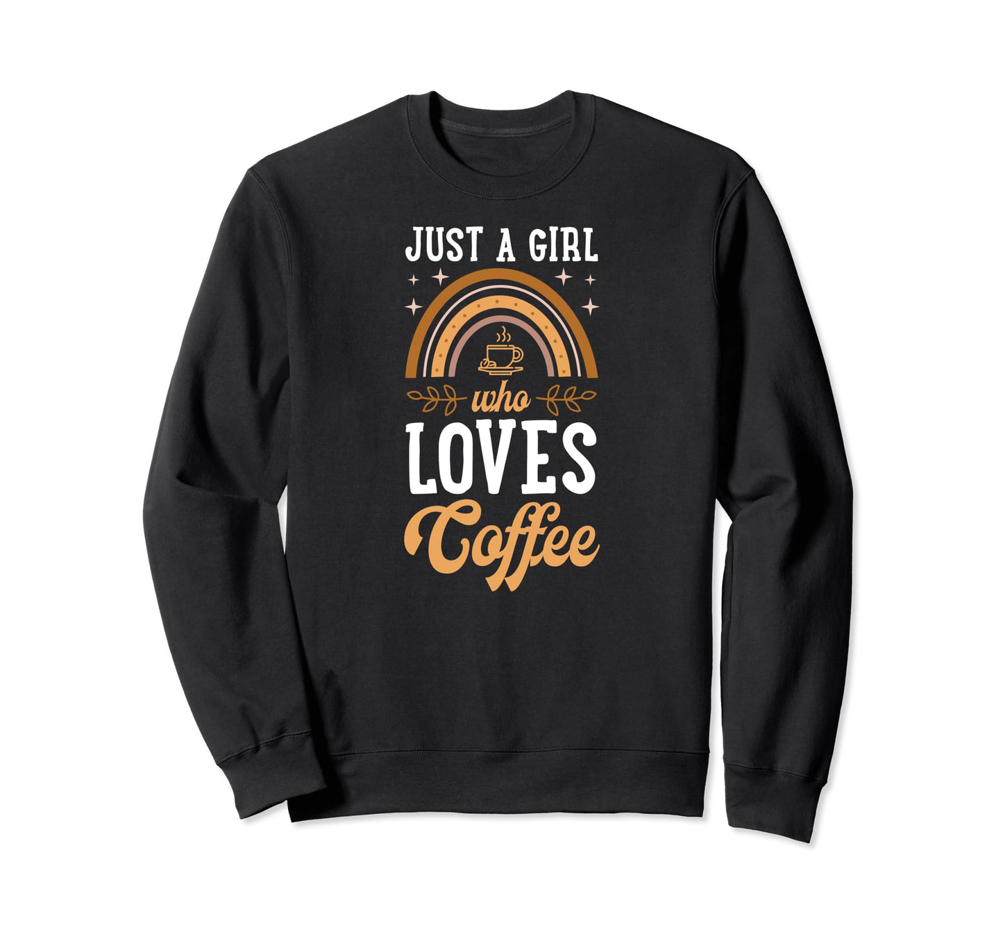 Just Who Loves Coffee Bohemian Sweatshirt - Streetwear Style for Adults - T-Shirt, Sweatshirt, Hoodie