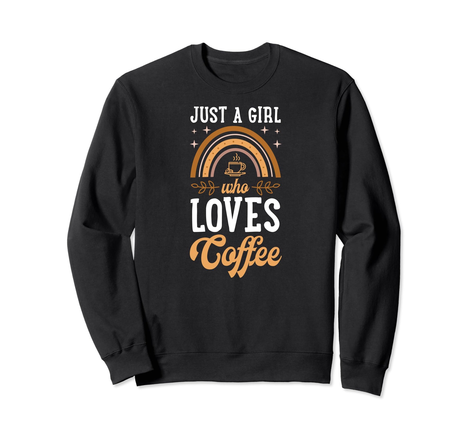 Just Who Loves Coffee Bohemian Sweatshirt - Streetwear Style for Adults - T-Shirt, Sweatshirt, Hoodie