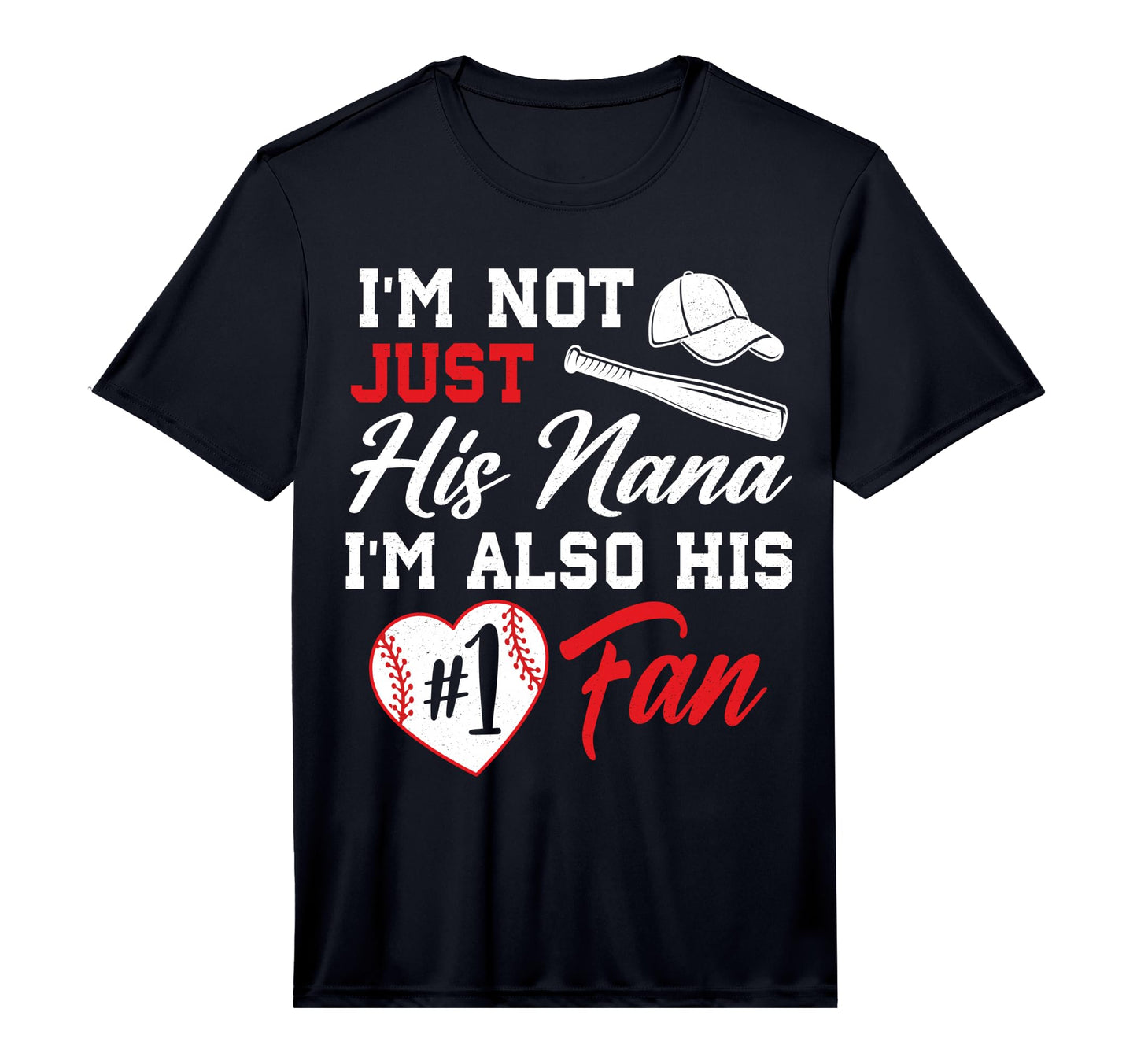 Mens Im Not Just His Nana Im His T-Shirt - Fun Novelty Design for Adults - T-Shirt, Sweatshirt, Hoodie