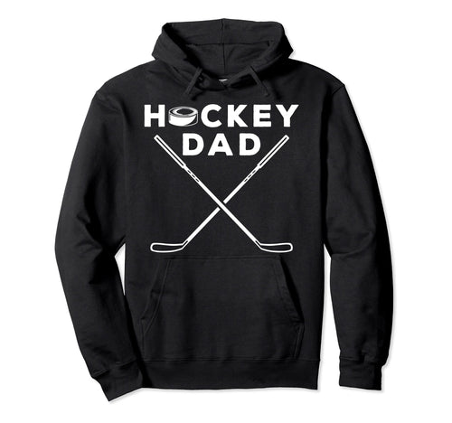 Hockey Dad Hockey Enthusiast Sports Hoodie - Fun Novelty Design Unisex - T-Shirt, Sweatshirt, Hoodie