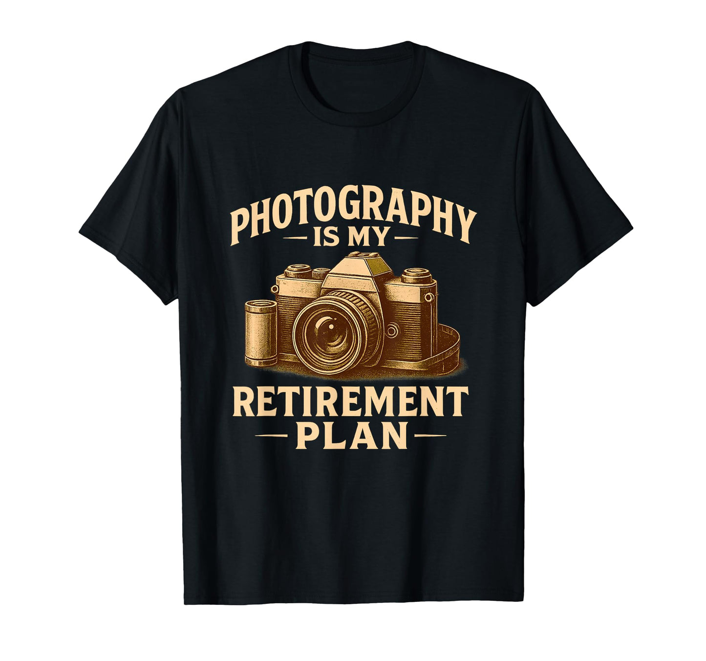 Photography Is My Retirement Plan T-Shirt - Custom Art Print for Adults - T-Shirt, Sweatshirt, Hoodie