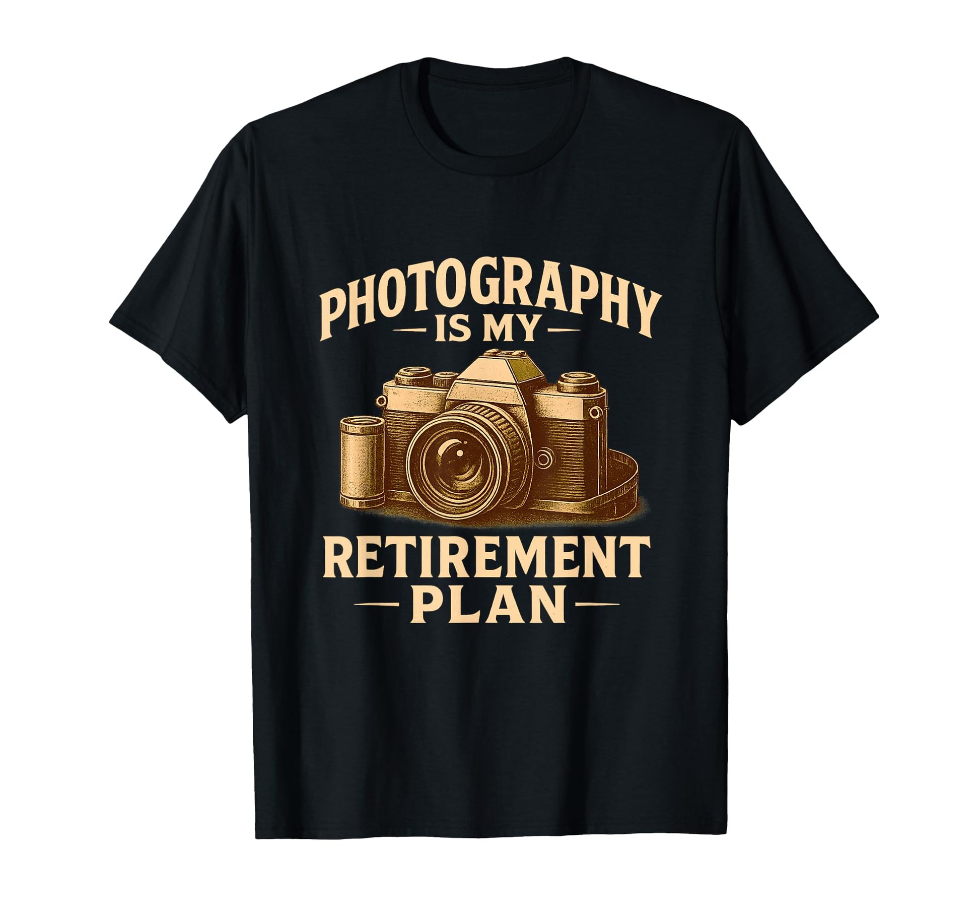 Photography Is My Retirement Plan T-Shirt - Custom Art Print for Adults - T-Shirt, Sweatshirt, Hoodie