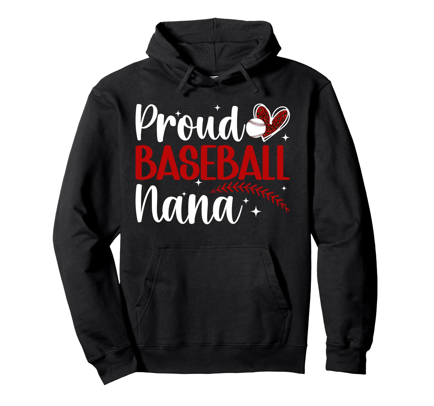 Proud Baseball Nana Baseball Player Nana Hoodie - Graphic Print Unisex - T-Shirt, Sweatshirt, Hoodie