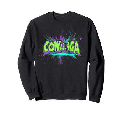Cowabunga 80S 90S Nostalgia Slang Sweatshirt - Streetwear Style Unisex - T-Shirt, Sweatshirt, Hoodie