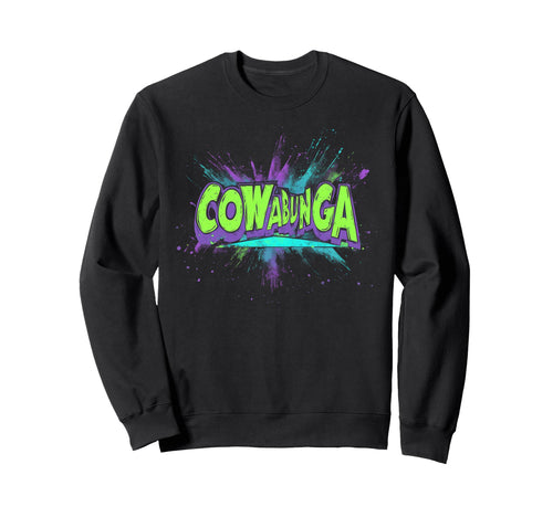 Cowabunga 80S 90S Nostalgia Slang Sweatshirt - Streetwear Style Unisex - T-Shirt, Sweatshirt, Hoodie