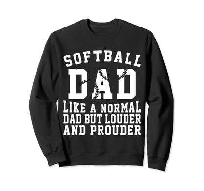 Louder Softball Dad Funny Sweatshirt - Minimalist Print for Adults - T-Shirt, Sweatshirt, Hoodie