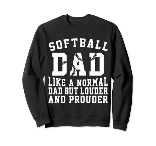 Louder Softball Dad Funny Sweatshirt - Minimalist Print for Adults - T-Shirt, Sweatshirt, Hoodie