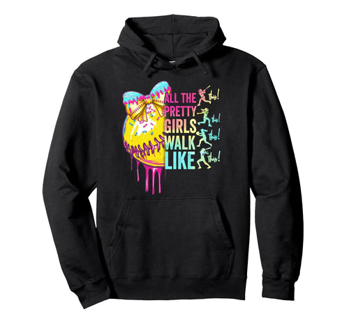 All Pretty Walk Like This Softball Hoodie - Fun Novelty Design Unisex - T-Shirt, Sweatshirt, Hoodie