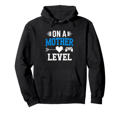 Funny Mothers Day Mother Level Gamer Hoodie - Aesthetic Graphic Men Women - T-Shirt, Sweatshirt, Hoodie