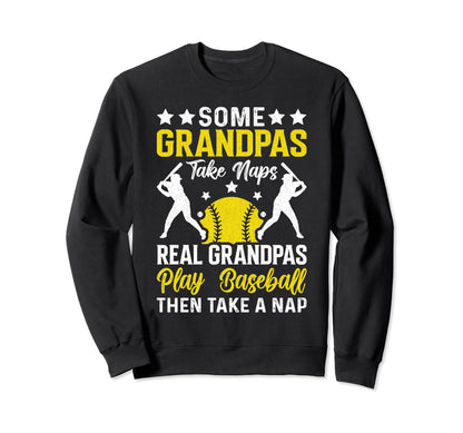 Some Grandpas Take Naps Funny Sweatshirt - Casual Everyday Wear for Adults - T-Shirt, Sweatshirt, Hoodie