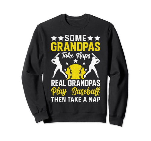 Some Grandpas Take Naps Funny Sweatshirt - Casual Everyday Wear for Adults - T-Shirt, Sweatshirt, Hoodie