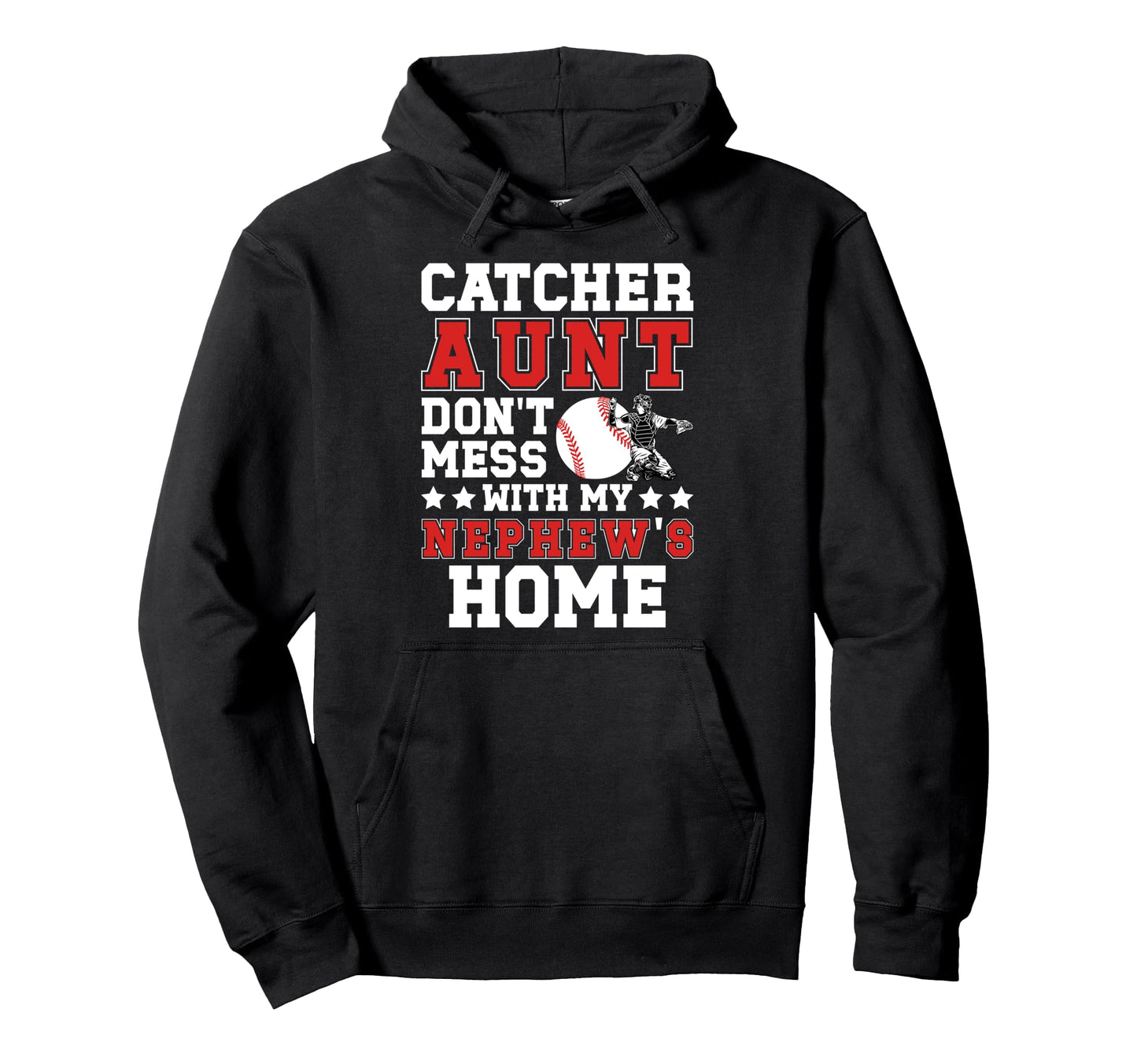 Baseball Catcher Aunt Funny Baseball Hoodie - Custom Art Print Men Women - T-Shirt, Sweatshirt, Hoodie