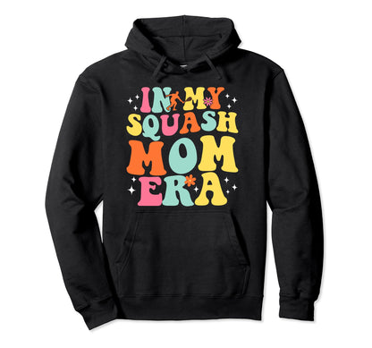 My Squash Mom Era Game Day Groovy Hoodie - Graphic Print Unisex - T-Shirt, Sweatshirt, Hoodie