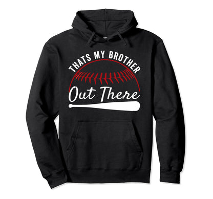 Thats Brother Out There Sister Funny Hoodie - Minimalist Print Unisex - T-Shirt, Sweatshirt, Hoodie