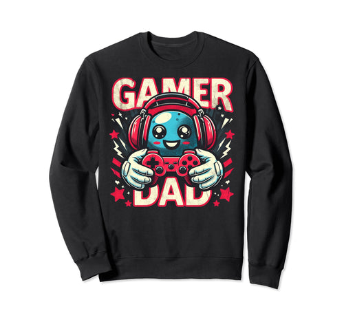 Gamer Dad Game Controller Gaming Sweatshirt - Streetwear Style Men Women - T-Shirt, Sweatshirt, Hoodie
