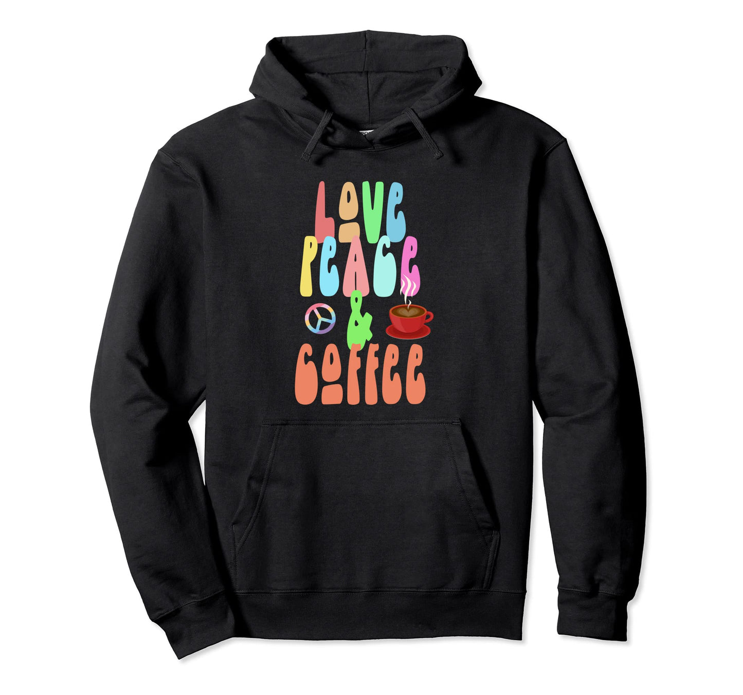 Love Peace Coffee Fun Hippie Costume Hoodie - Aesthetic Graphic for Adults - T-Shirt, Sweatshirt, Hoodie