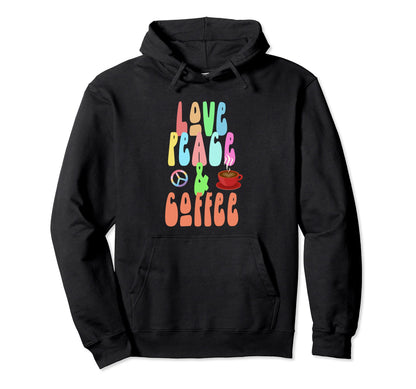 Love Peace Coffee Fun Hippie Costume Hoodie - Aesthetic Graphic for Adults - T-Shirt, Sweatshirt, Hoodie
