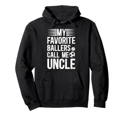 My Favorite Ballers Call Me Uncle Hoodie - Graphic Print Men Women - T-Shirt, Sweatshirt, Hoodie