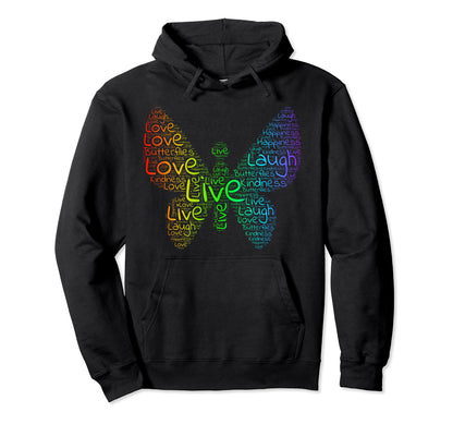Rainbow Butterfly Love Live Laugh Hoodie - Novelty Apparel Unisex - T-Shirt, Sweatshirt, Hoodie