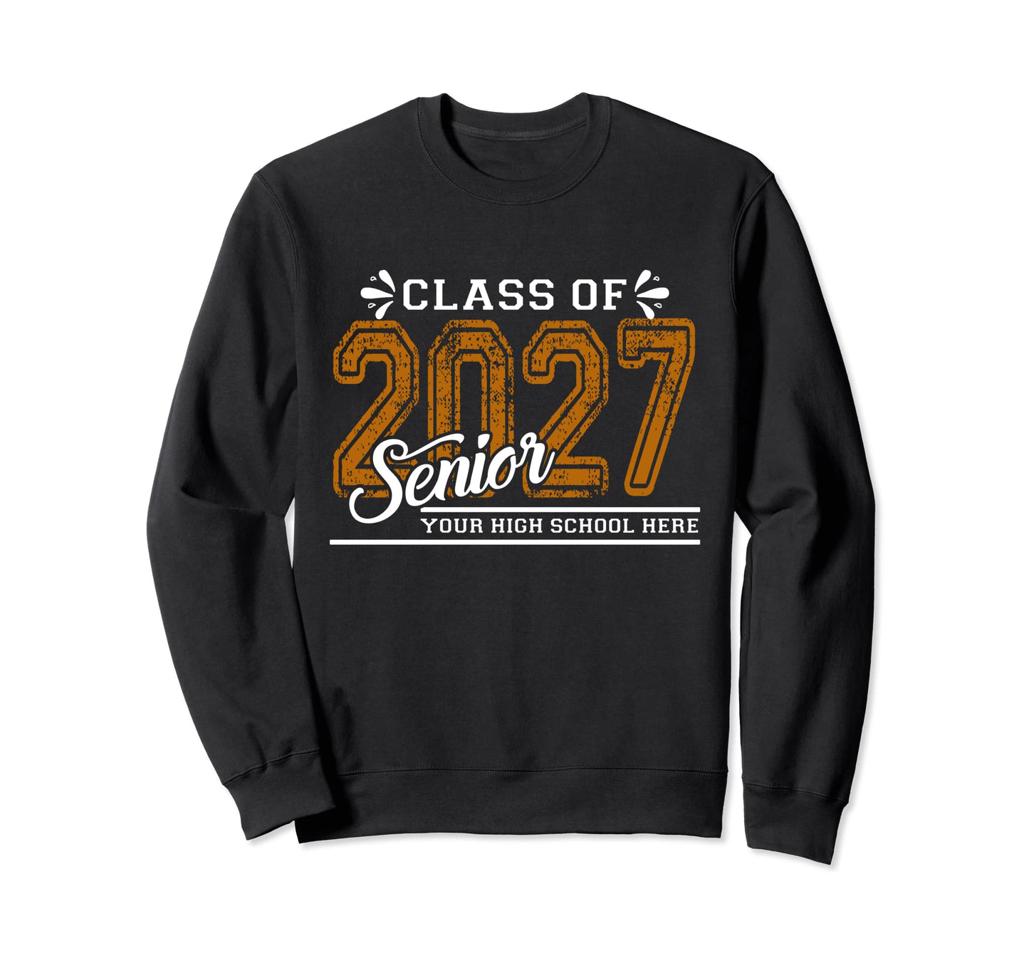 Class 2027 Senior Your High School Sweatshirt - Trendy Graphic for Adults - T-Shirt, Sweatshirt, Hoodie