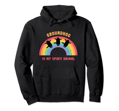 Groundhog Is My Spirit Animal Funny Hoodie - Fun Novelty Design Unisex - T-Shirt, Sweatshirt, Hoodie