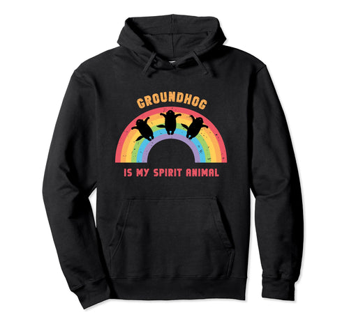 Groundhog Is My Spirit Animal Funny Hoodie - Fun Novelty Design Unisex - T-Shirt, Sweatshirt, Hoodie