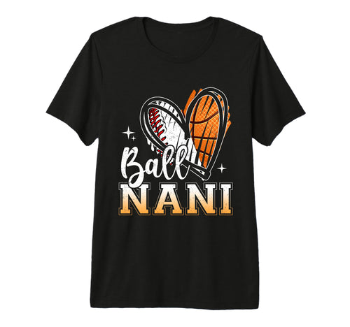 Ball Nani Baseball Basketball Grandma T-Shirt - Minimalist Print Unisex - T-Shirt, Sweatshirt, Hoodie