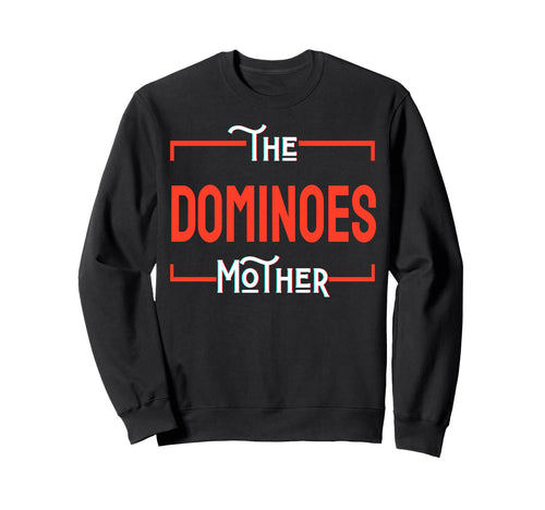 Funny Mothers Dominos Mother Sweatshirt - Streetwear Style for Adults - T-Shirt, Sweatshirt, Hoodie