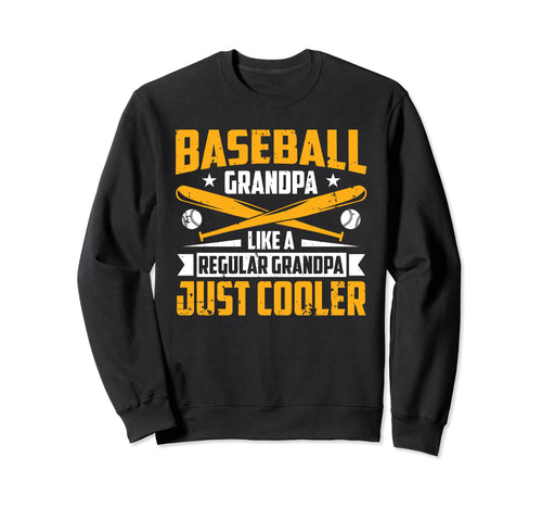 Funny Baseball Grandpa Like Regular Sweatshirt - Novelty Apparel Unisex - T-Shirt, Sweatshirt, Hoodie