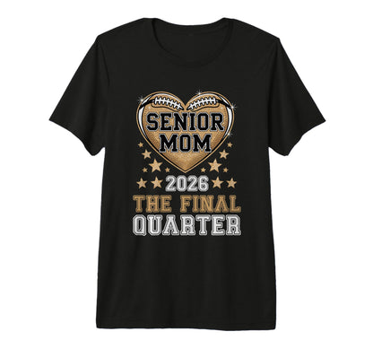 Senior Football Mom Mother Final T-Shirt - Fun Novelty Design Men Women - T-Shirt, Sweatshirt, Hoodie