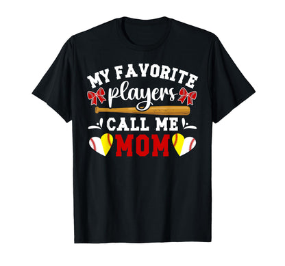 My Favorite Players Call Me Mom Softball T-Shirt - Streetwear Style Unisex - T-Shirt, Sweatshirt, Hoodie