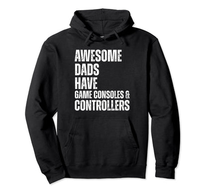 Awesome Dads Have Game Consoles Controllers Hoodie - Graphic Print Unisex - T-Shirt, Sweatshirt, Hoodie