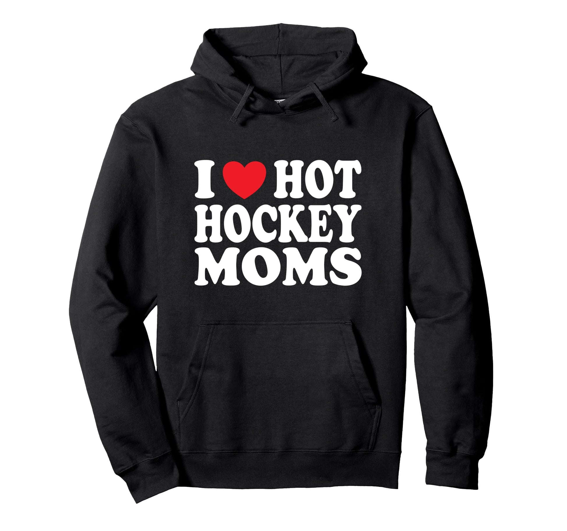 I Heart Hot Hockey Moms Funny I Love Hoodie - Trendy Graphic for Adults - T-Shirt, Sweatshirt, Hoodie