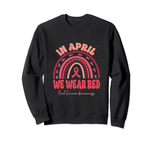 April We Wear Red Oral Cancer Sweatshirt - Fun Novelty Design for Adults - T-Shirt, Sweatshirt, Hoodie