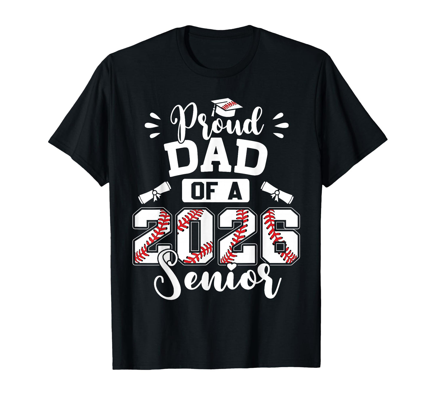 Proud Dad 2026 Senior Baseball T-Shirt - Unique Graphic Men Women - T-Shirt, Sweatshirt, Hoodie