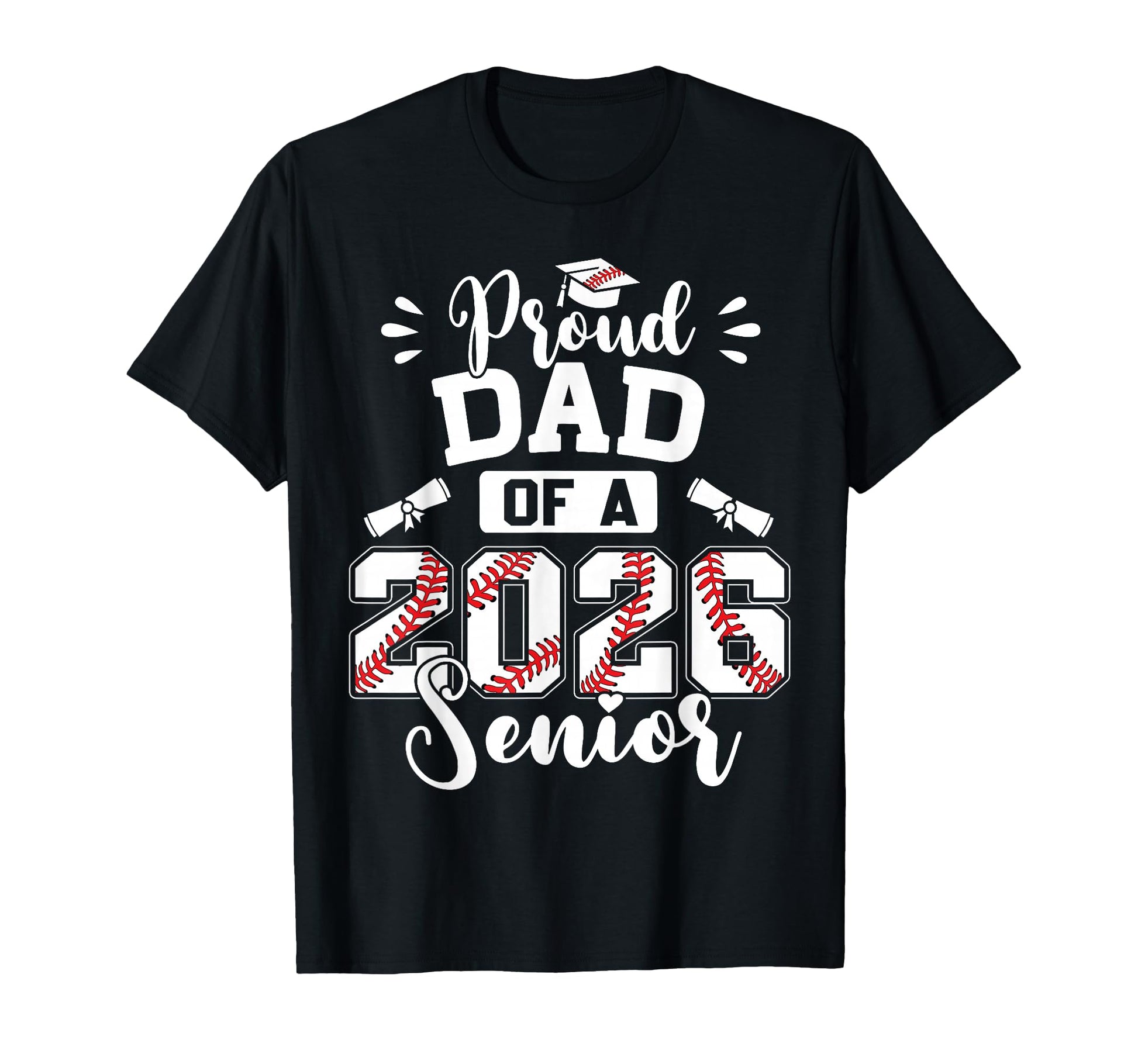 Proud Dad 2026 Senior Baseball T-Shirt - Unique Graphic Men Women - T-Shirt, Sweatshirt, Hoodie