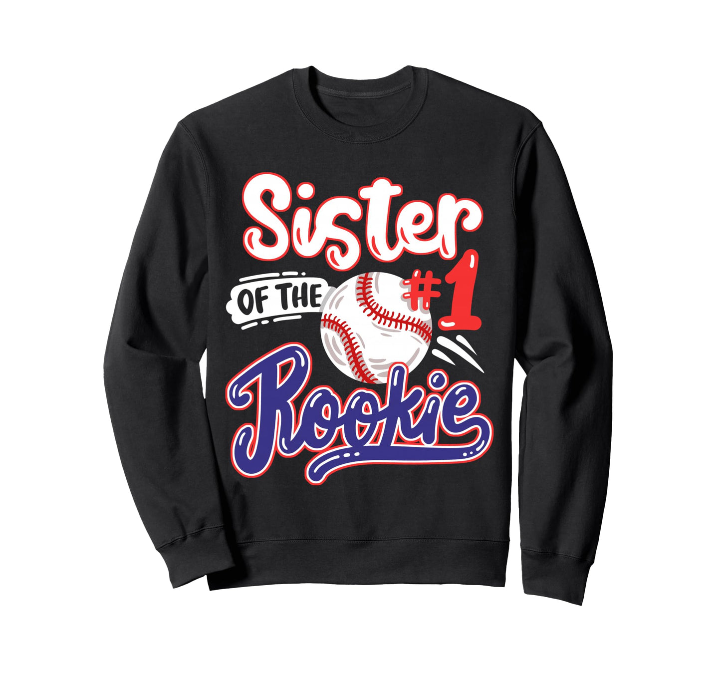 Sister Rookie 1St Baseball Birthday Sweatshirt - Fun Novelty Design Unisex - T-Shirt, Sweatshirt, Hoodie