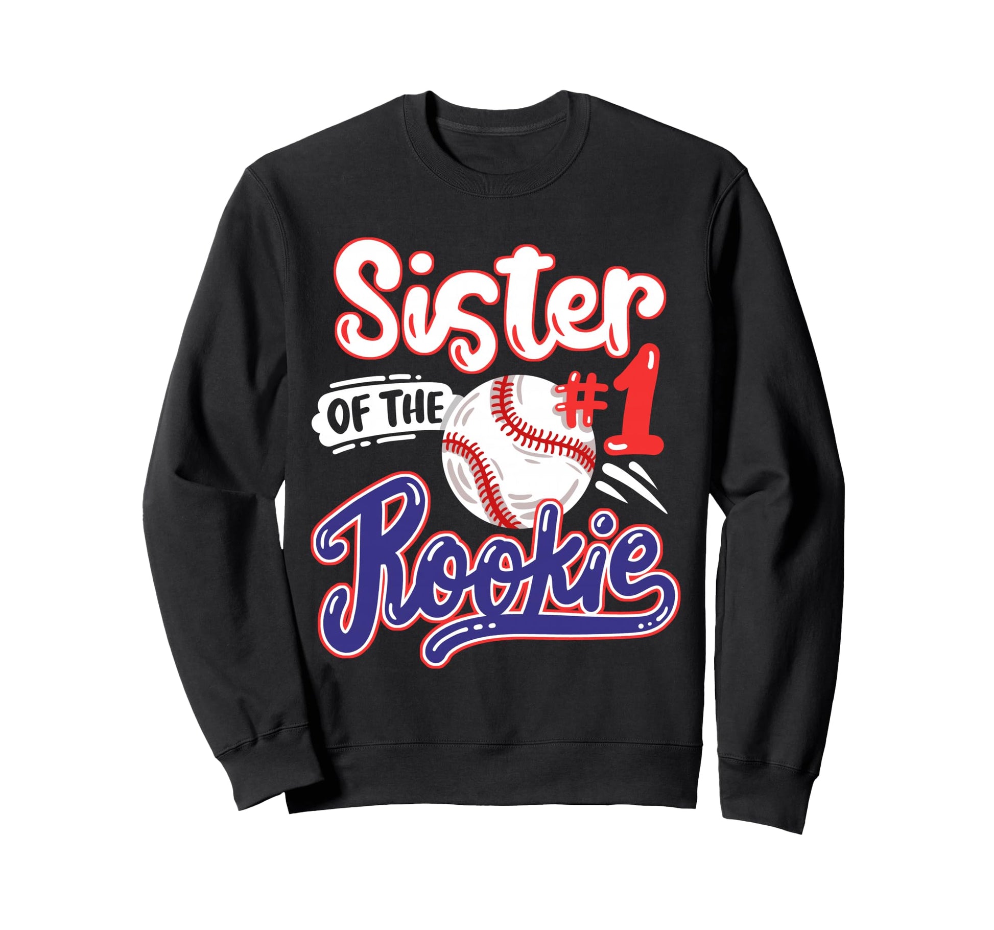 Sister Rookie 1St Baseball Birthday Sweatshirt - Fun Novelty Design Unisex - T-Shirt, Sweatshirt, Hoodie