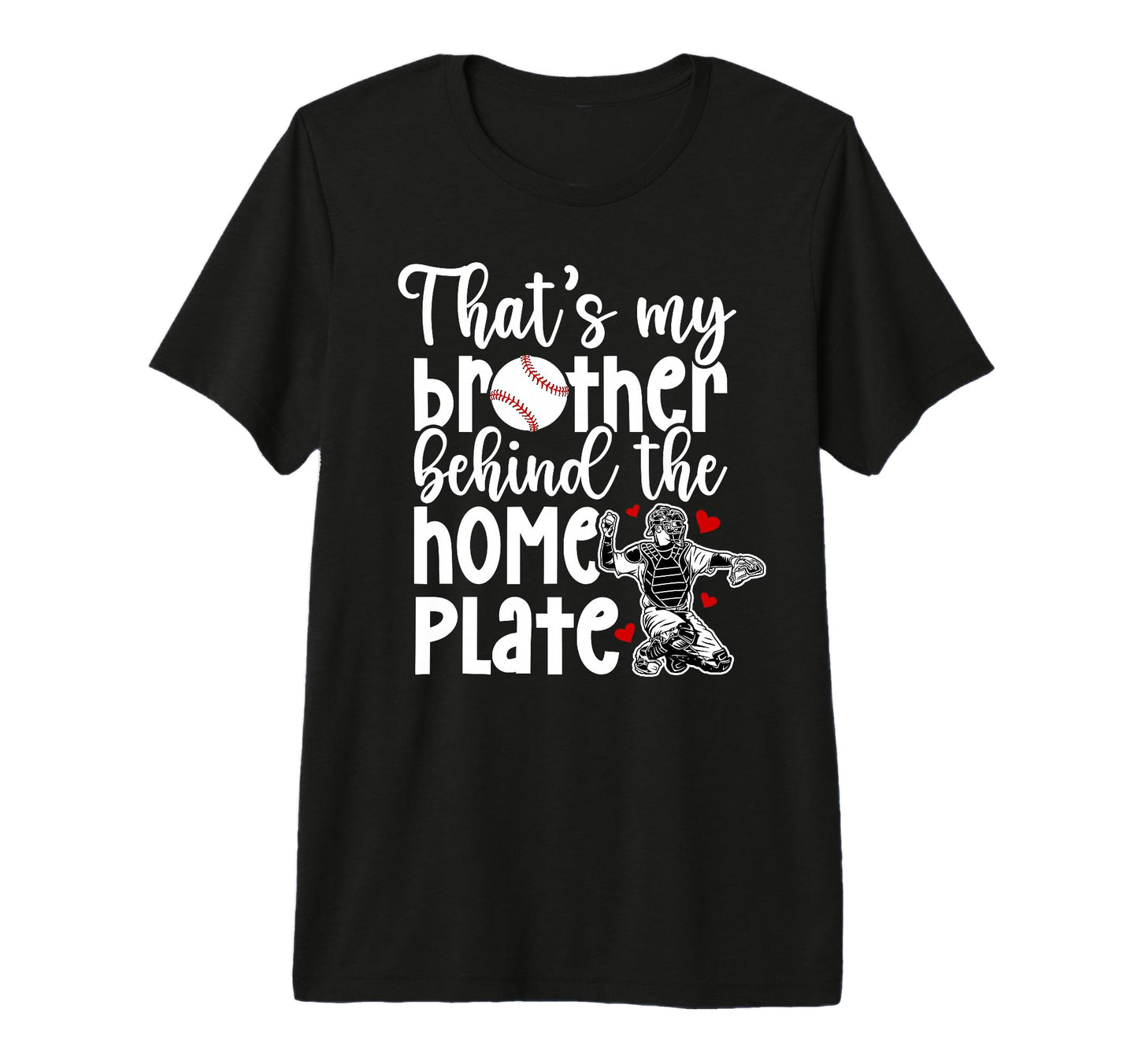 My Brother Baseball Catcher Sister T-Shirt - Novelty Apparel Men Women - T-Shirt, Sweatshirt, Hoodie