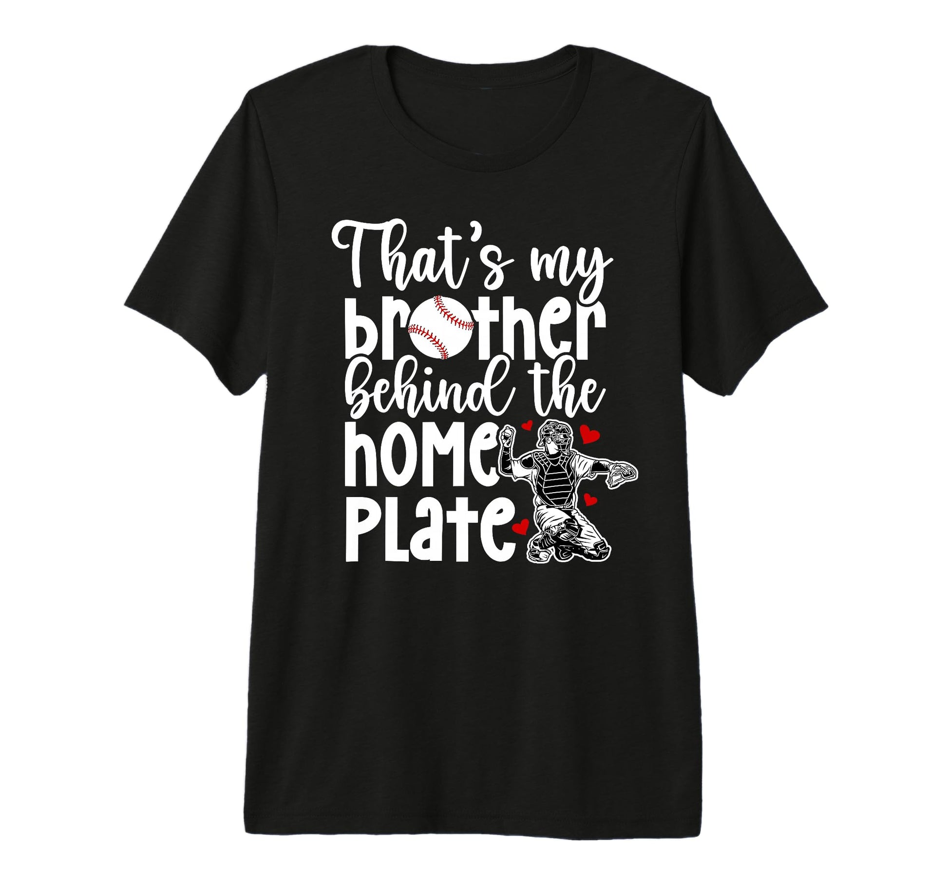 My Brother Baseball Catcher Sister T-Shirt - Novelty Apparel Men Women - T-Shirt, Sweatshirt, Hoodie
