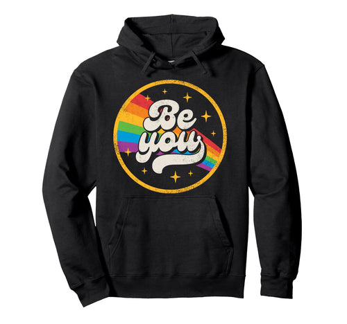 Be You Pride Lgbtq Gay Lgbt Ally Hoodie - Fun Novelty Design Men Women - T-Shirt, Sweatshirt, Hoodie