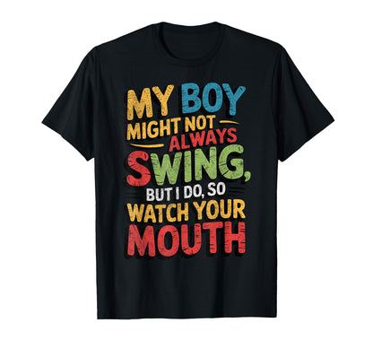 My Might Not Always Swing T-Shirt - Casual Everyday Wear for Adults - T-Shirt, Sweatshirt, Hoodie