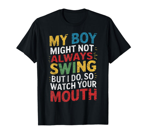 My Might Not Always Swing Baseball Mom T-Shirt - Trendy Graphic Men Women - T-Shirt, Sweatshirt, Hoodie