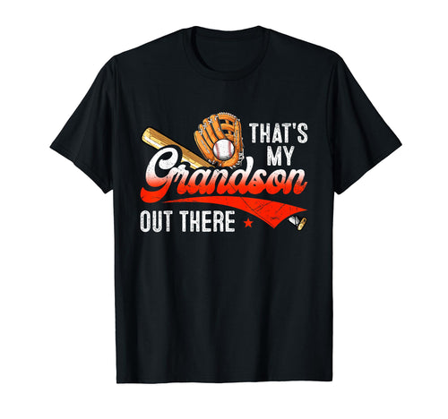 Thats My Grandson Out There Baseball T-Shirt - Graphic Print Unisex - T-Shirt, Sweatshirt, Hoodie