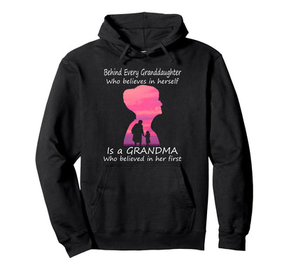 Behind Every Granddaughter Who Believes Hoodie - Streetwear Style Unisex - T-Shirt, Sweatshirt, Hoodie