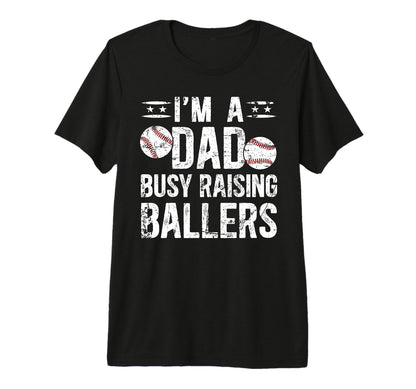Mens Busy Raising Ballers Baseball T-Shirt - Casual Everyday Wear Unisex - T-Shirt, Sweatshirt, Hoodie